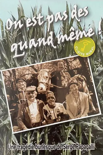 On est pas des quand même ! (2007)