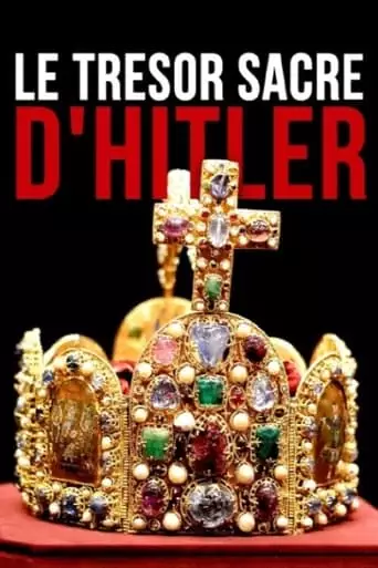 Le Tresor Sacre D'Hitler (2019)