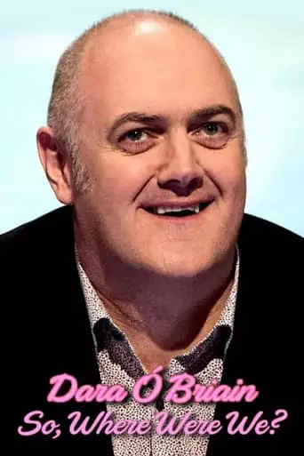 Dara O Briain: So Where Were We? (2023)