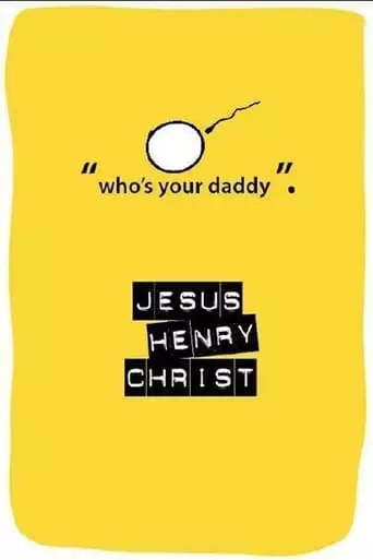 Jesus Henry Christ (2003)