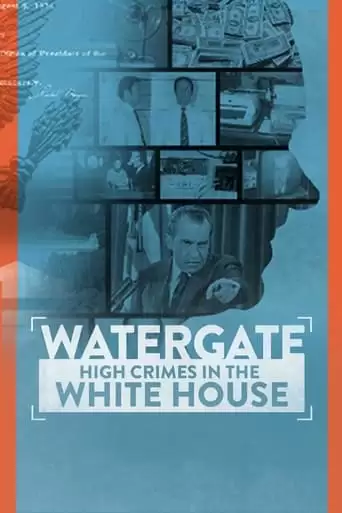 Watergate: High Crimes In The White House (2022)