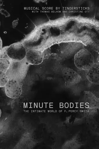Minute Bodies: The Intimate World Of F. Percy Smith (2016)