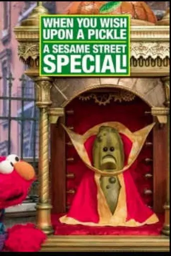 When You Wish Upon a Pickle: A Sesame Street Special (2018)