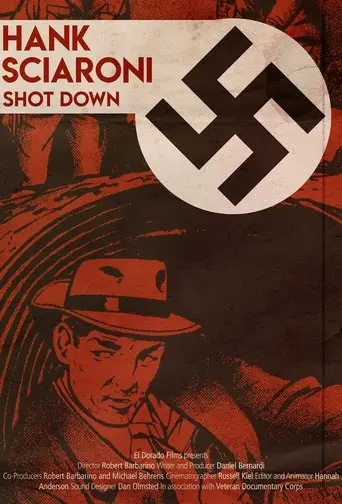 Richard Hank Sciaroni: Shot Down (2015)