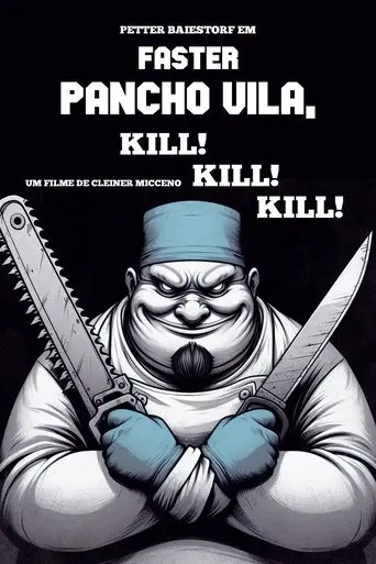 Faster Pancho Vila, Kill! Kill! Kill! (1998)