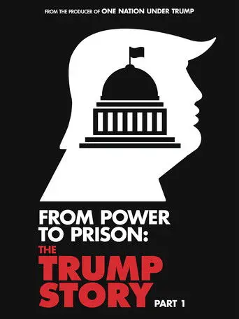 From Power To Prison: The Trump Story Part 1 (2024)