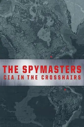 Spymasters: CIA In The Crosshairs (2015)