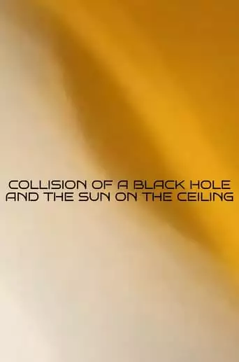 Collision Of A Black Hole And The Sun On The Ceiling (2023)