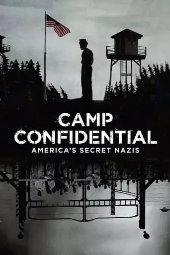 Camp Confidential: America's Secret Nazis (2021)