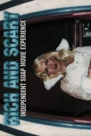 Rich and Scary: Independent Soap Movie Experience (2003)