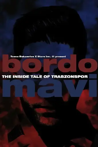 Bordo Mavi: The Inside Tale of Trabzonspor (2022)