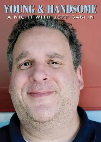 Young and Handsome: A Night with Jeff Garlin (2008)