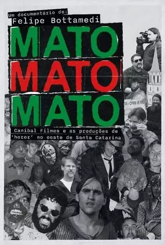 Mato Mato Mato - Canibal Filmes E As Producoes De 'Horor' No Oeste De SC (2023)