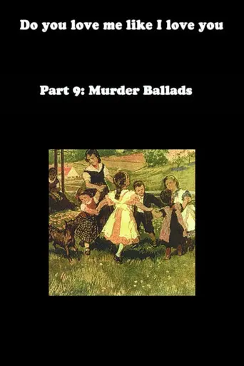 Do You Love Me Like I Love You (Part 9: Murder Ballads) (2011)