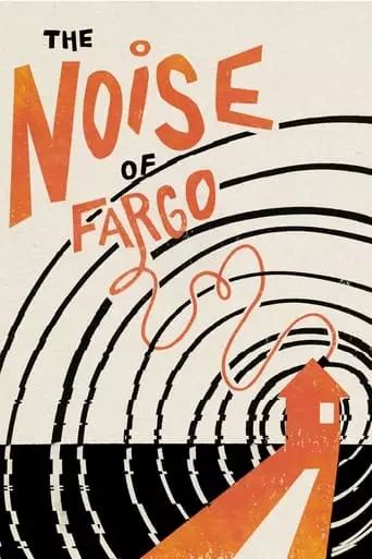 The Noise Of Fargo (2023)