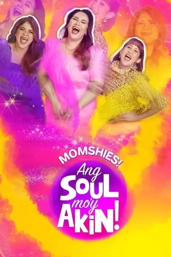 Momshies! Ang Soul Mo'y Akin! (2021)