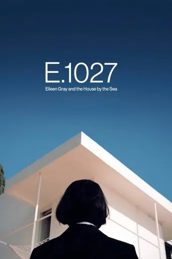 E.1027: Eileen Gray and the House by the Sea (2024)