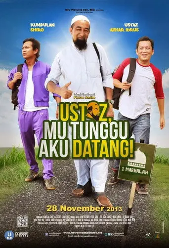 Ustaz, Mu Tunggu Aku Datang! (2013)
