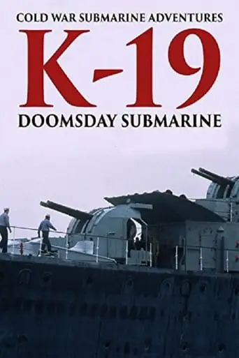 Cold War Submarine Adventures: K-19 - Doomsday Submarine (2002)
