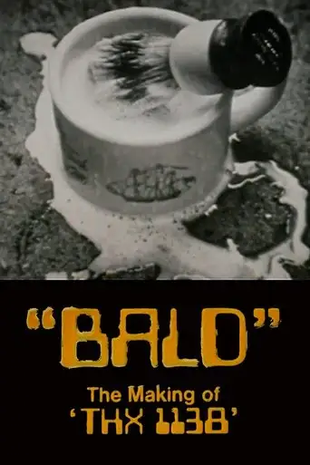 Bald: The Making Of 'THX 1138' (1971)