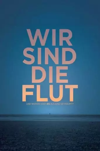 Wir Sind Die Flut (2016)