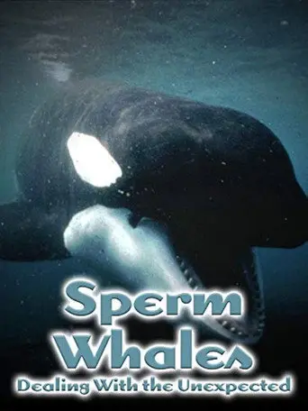Sperm Whales: Dealing with the Unexpected (2005)
