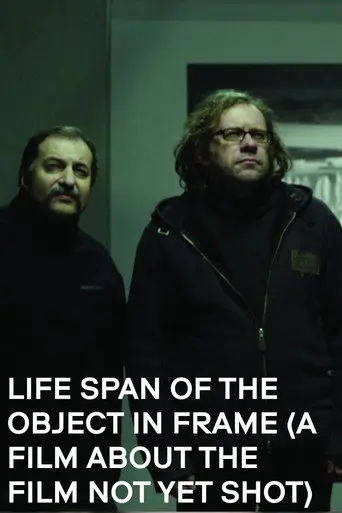 Life Span of the Object in Frame (a Film about the Film not yet shot) (2013)