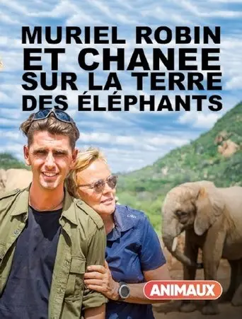 Muriel Robin et Chanee sur la terre des éléphants (2017)