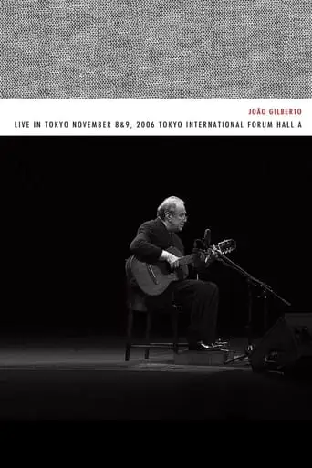 João Gilberto – Live in Tokyo november 8 & 9, 2006 Tokyo International Forum Hall A (2019)