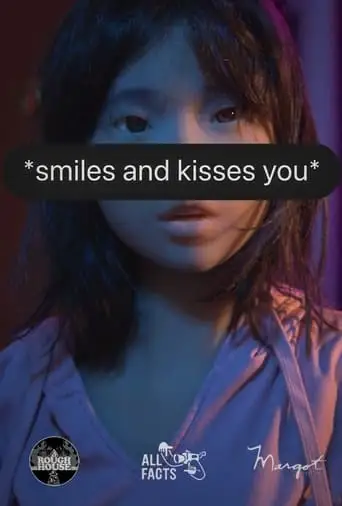 *smiles And Kisses You* (2024)