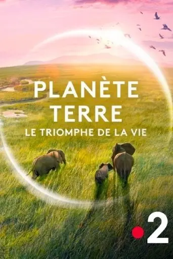 Planète Terre, le triomphe de la vie (2024)