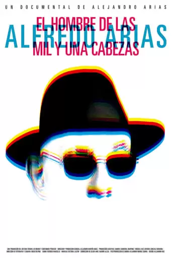 Alfredo Arias, The Man Of A Thousand And One Heads (2022)