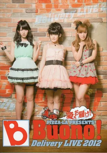 PIZZA-LA Presents Buono! Delivery LIVE 2012 〜愛をお届け！〜 (2012)