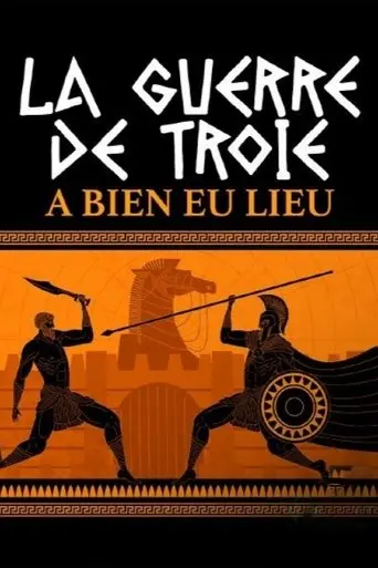 La guerre de Troie a bien eu lieu (2021)