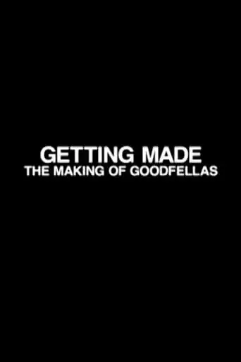 Getting Made: The Making Of 'GoodFellas' (2004)