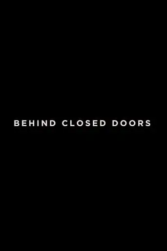 Behind Closed Doors (2021)