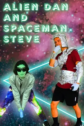 Alien Dan & Spaceman Steve (2025)