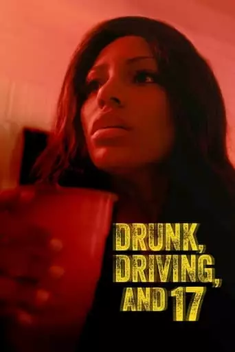 Drunk, Driving, And 17 (2023)