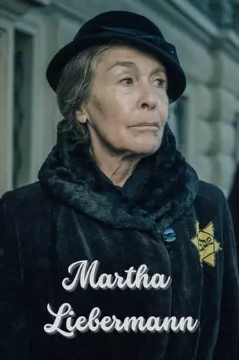 Martha Liebermann - Ein Gestohlenes Leben (2022)