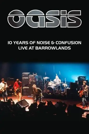 Oasis: 10 Years Of Noise & Confusion (2001)