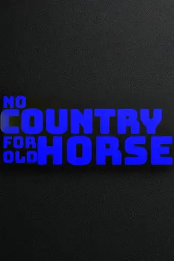 No Country for Old Horse (2024)