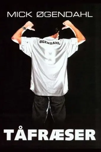 Mick Øgendahl: Tåfræser (2004)