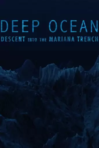 Deep Ocean: Descent Into The Mariana Trench (2018)