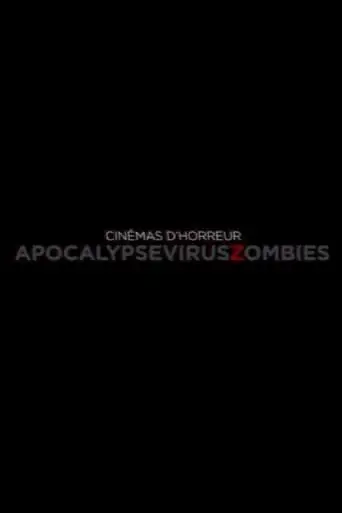 Cinémas d'Horreur - Apocalypse, Virus, Zombies (2010)