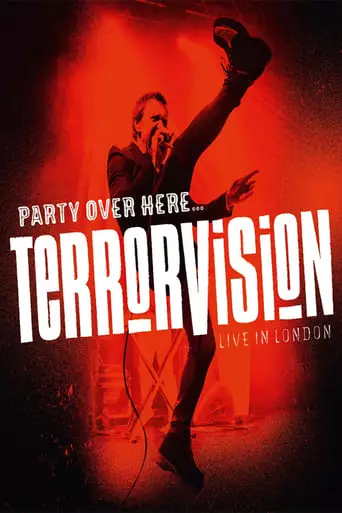 Terrorvision - Party Over Here...Live In London (2019)