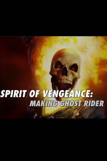 Spirit of Vengeance: Making Ghost Rider (2007)