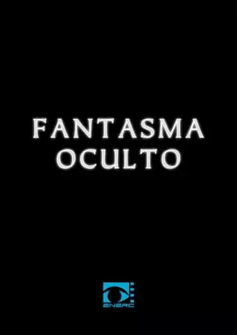 Fantasma Oculto (2023)