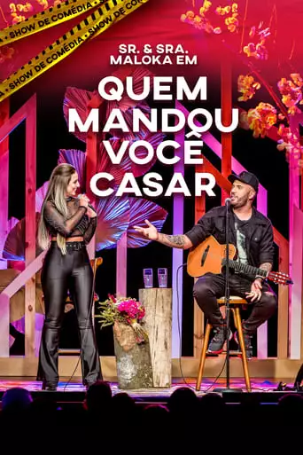 Sr. & Sra. Maloka Em Quem Mandou Voce Casar? (2023)