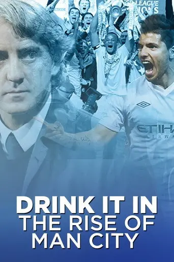Drink It In: The Rise of Man City (2022)