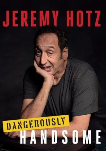 Jeremy Hotz: Dangerously Handsome (2019)